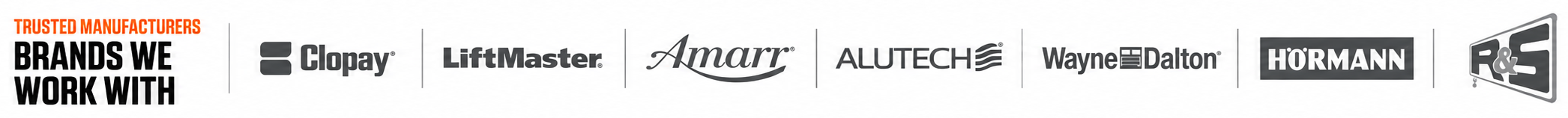 Trusted commercial manufacturers we work with: Clopay, LiftMaster, Amarr, Alutech, Wayne Dalton, H&ouml;rmann, R&S